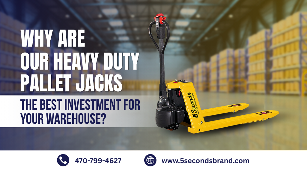 Why Are Our Heavy Duty Pallet Jacks the Best Investment for Your Warehouse?