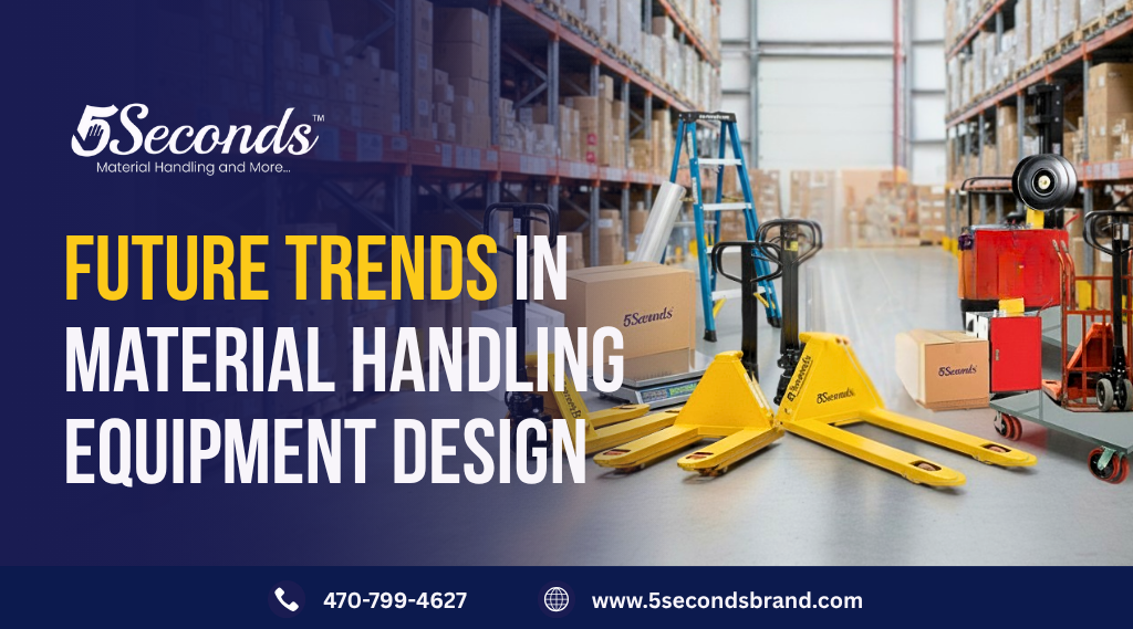 Future Trends in Material Handling Equipment Design