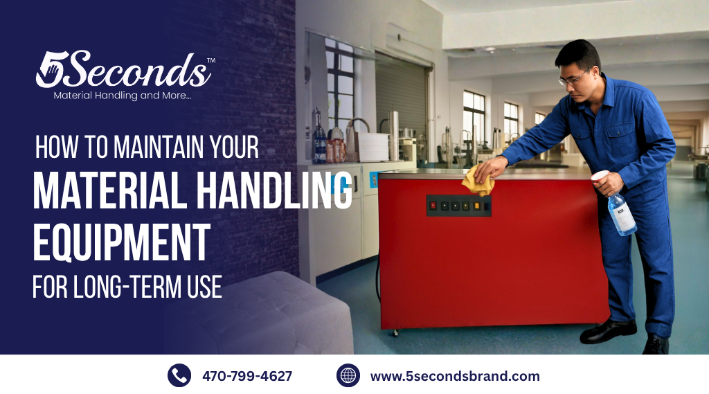 How to Maintain Your Material Handling Equipment for Long-Term Use