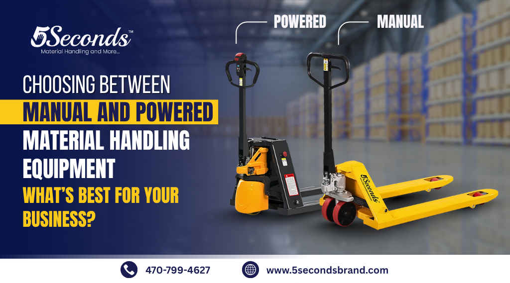 Choosing Between Manual and Powered Material Handling Equipment: What’s Best for Your Business?