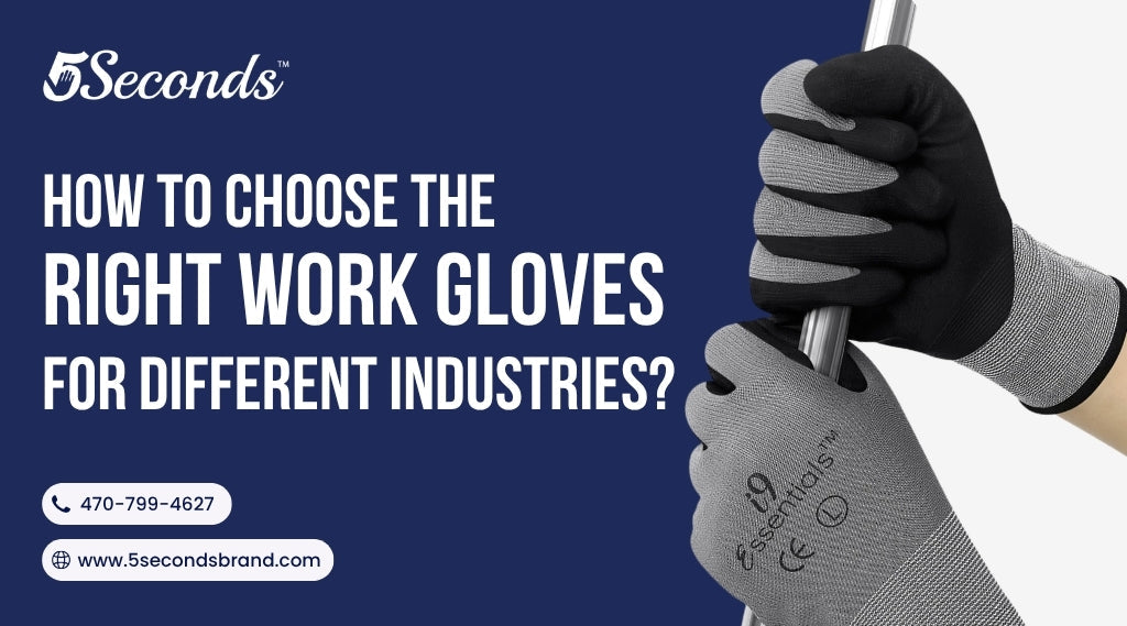 How to Choose the Right Work Gloves for Different Industries?